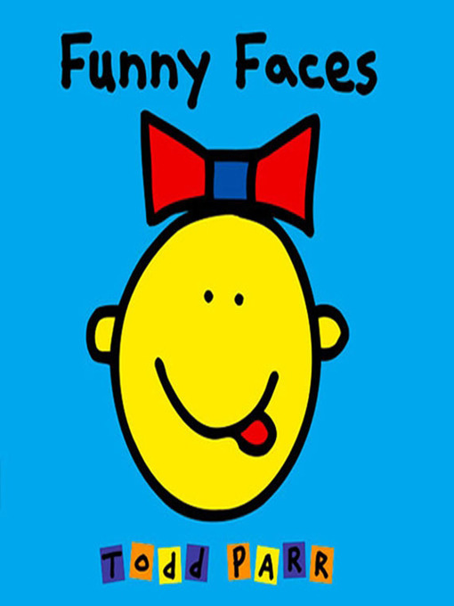 Title details for Funny Faces by Todd Parr - Available